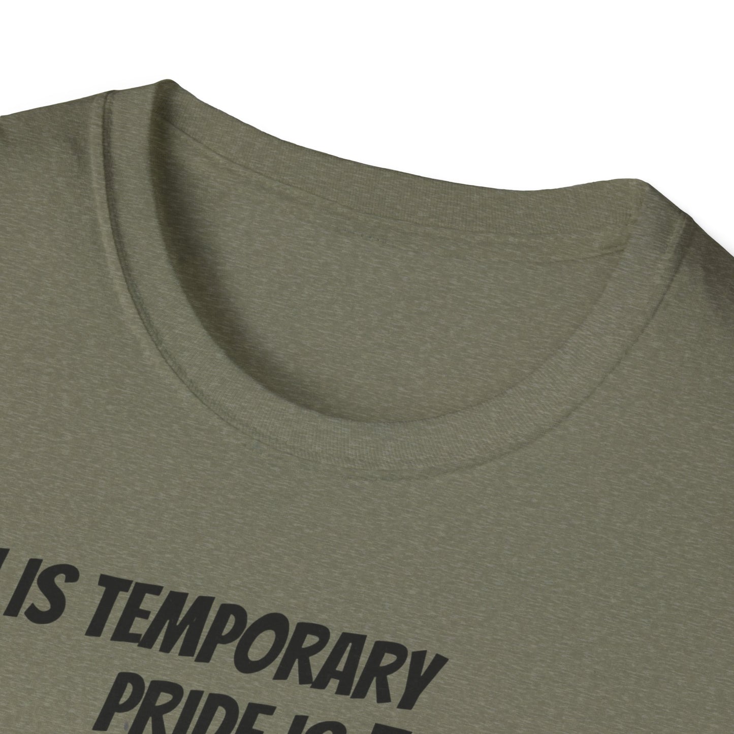 Pain Is Temporary Pride Is Forever