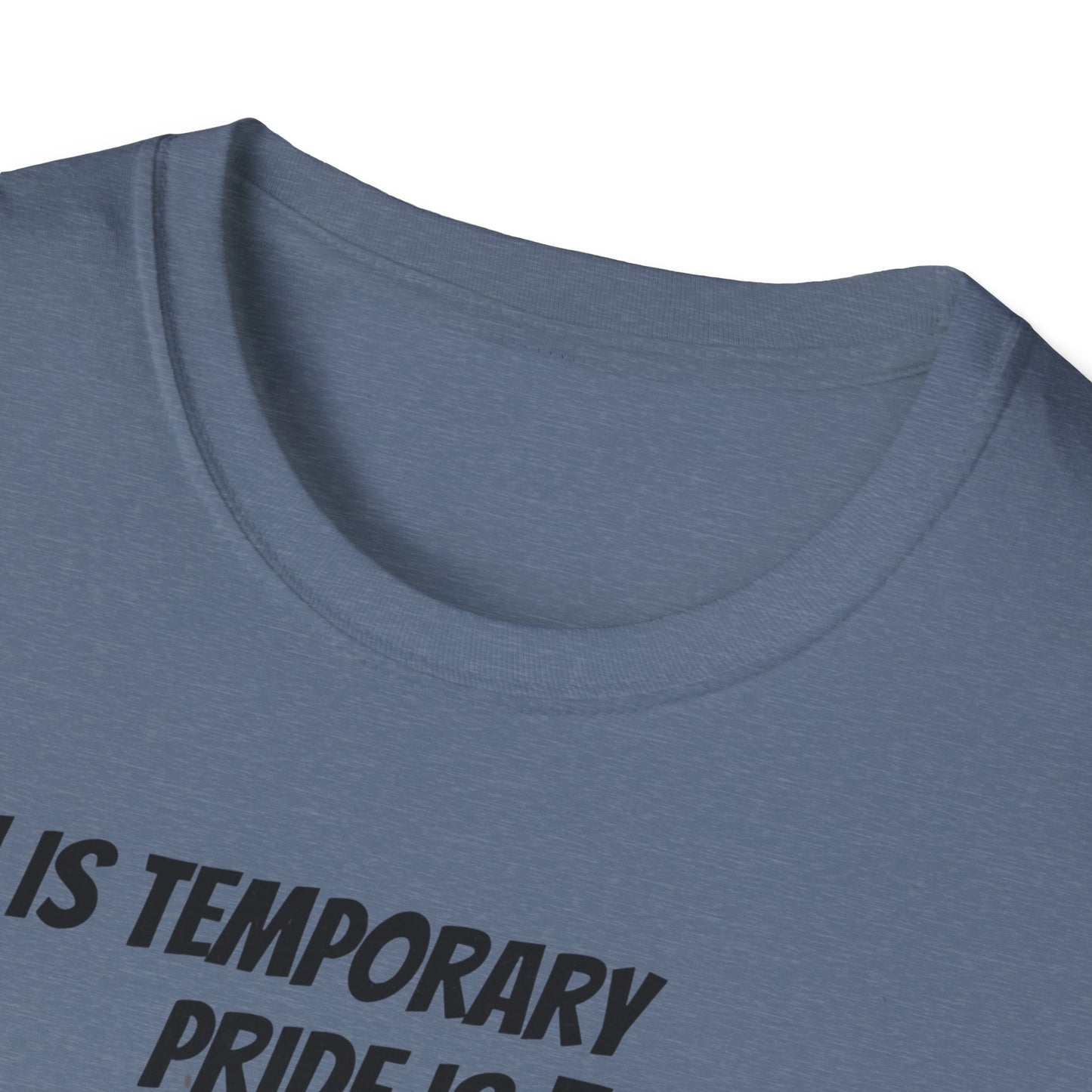 Pain Is Temporary Pride Is Forever