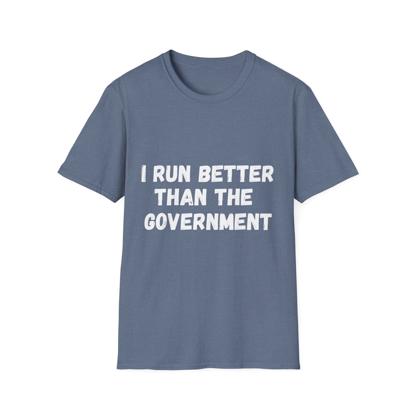 I Run Better Than The Government