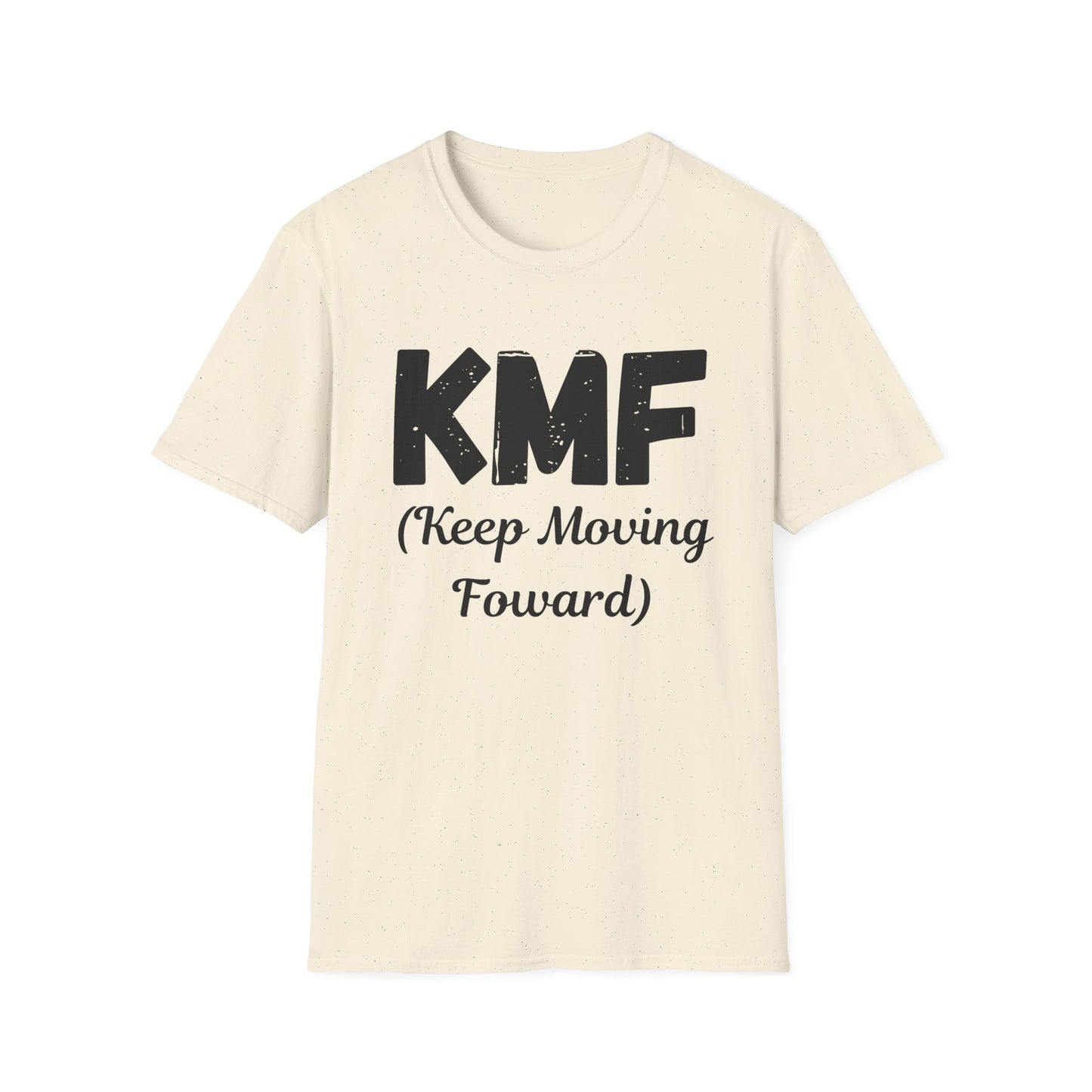 KMF Keep Moving Foward