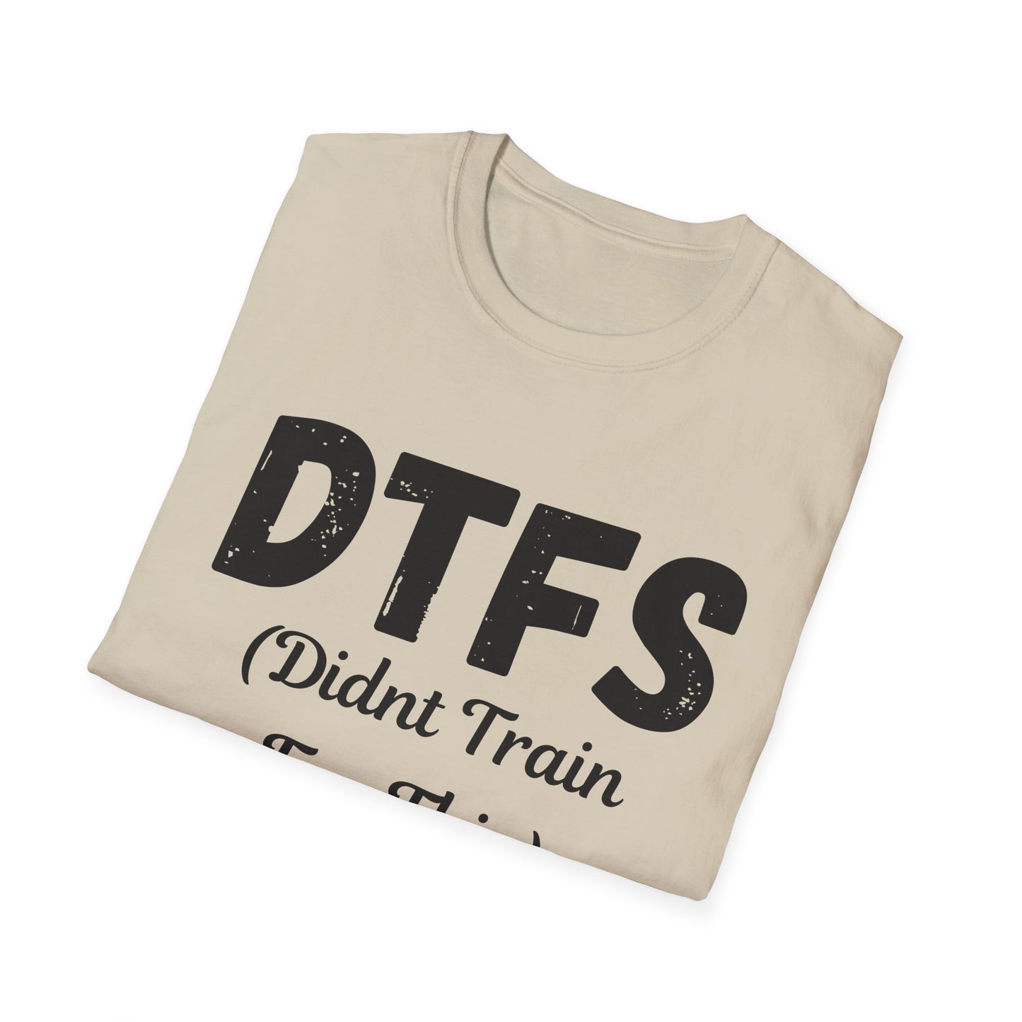 DTFS Didn't Train For This