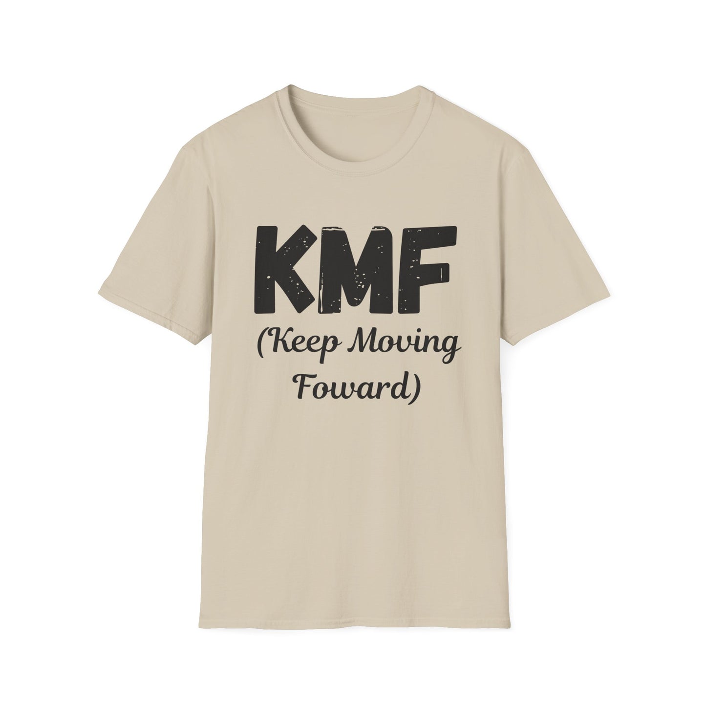 KMF Keep Moving Foward