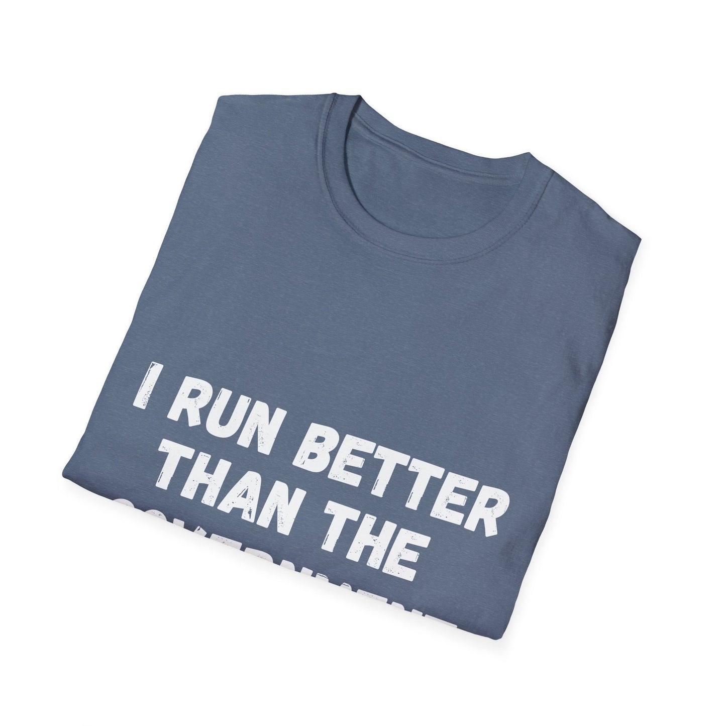 I Run Better Than The Government