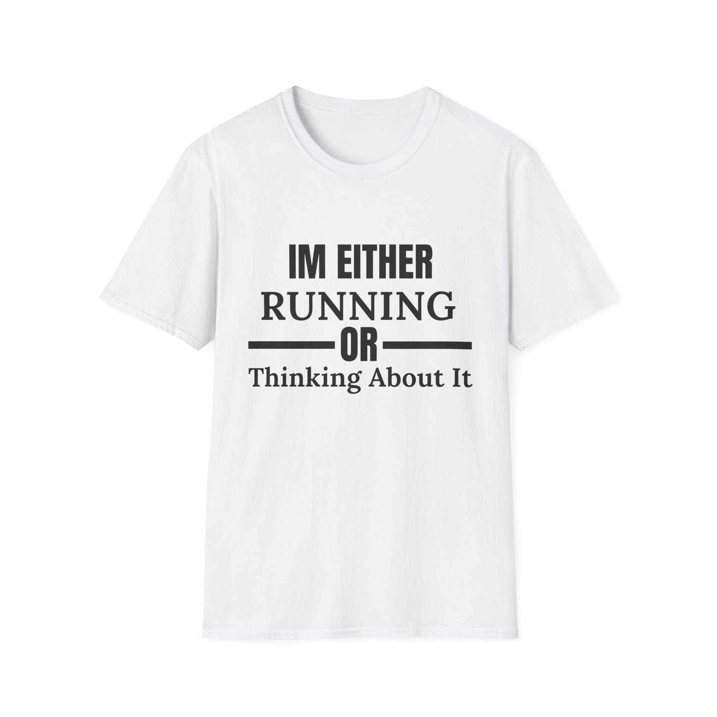 Im Either Running Or Thinking About It