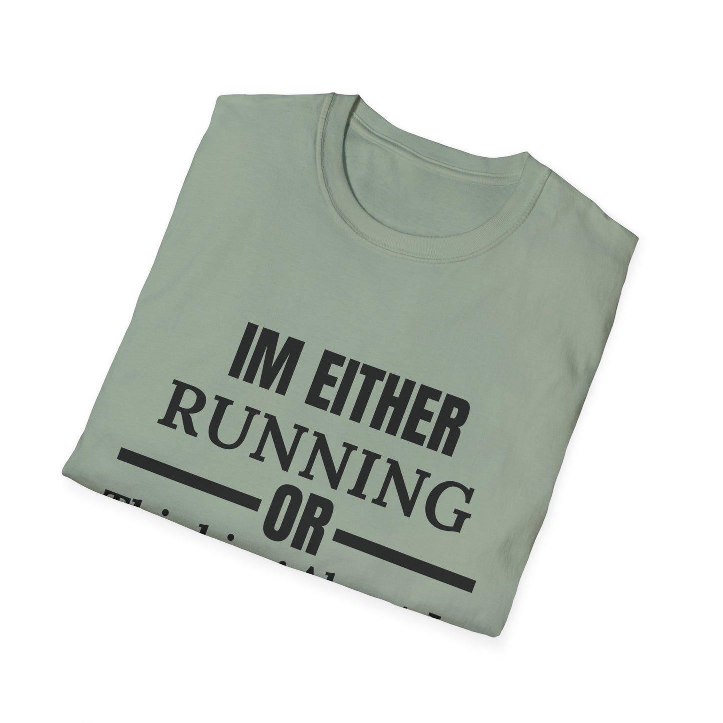 Im Either Running Or Thinking About It