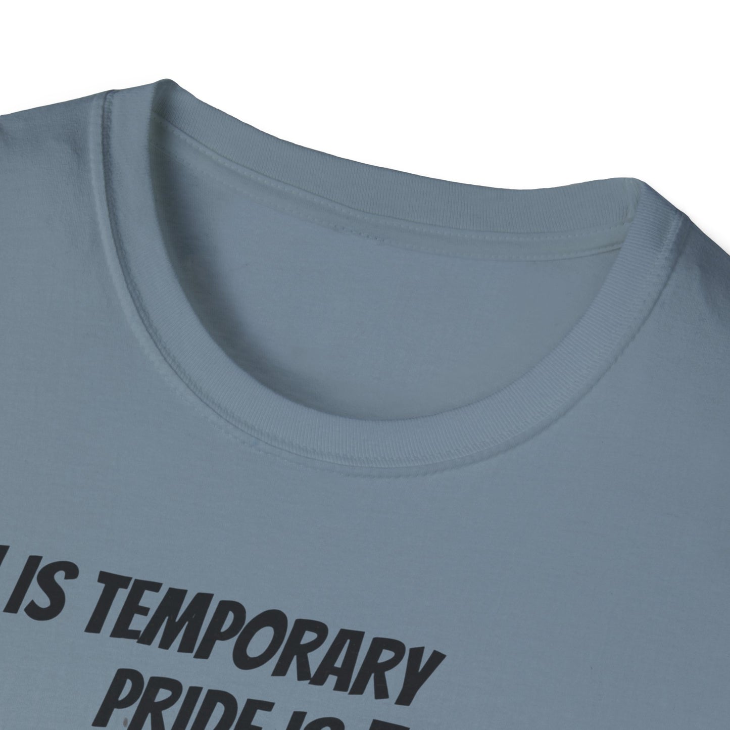 Pain Is Temporary Pride Is Forever
