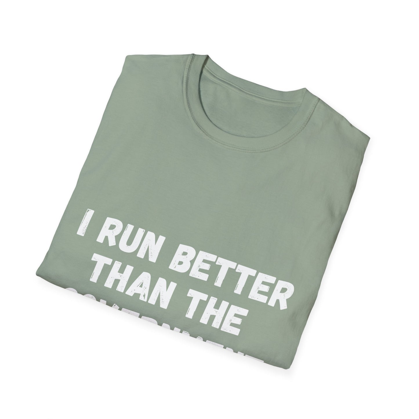 I Run Better Than The Government