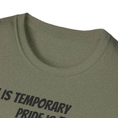 Pain Is Temporary Pride Is Forever