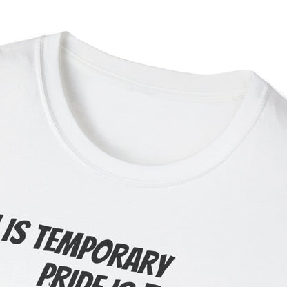 Pain Is Temporary Pride Is Forever