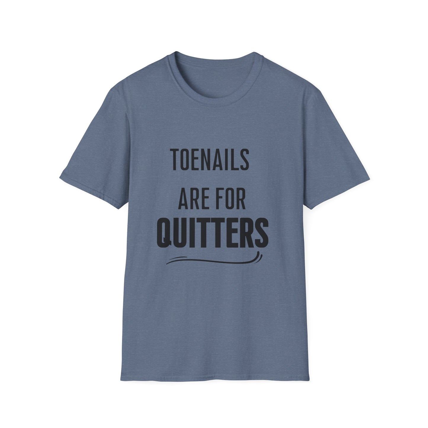 Toenails Are For Quitters