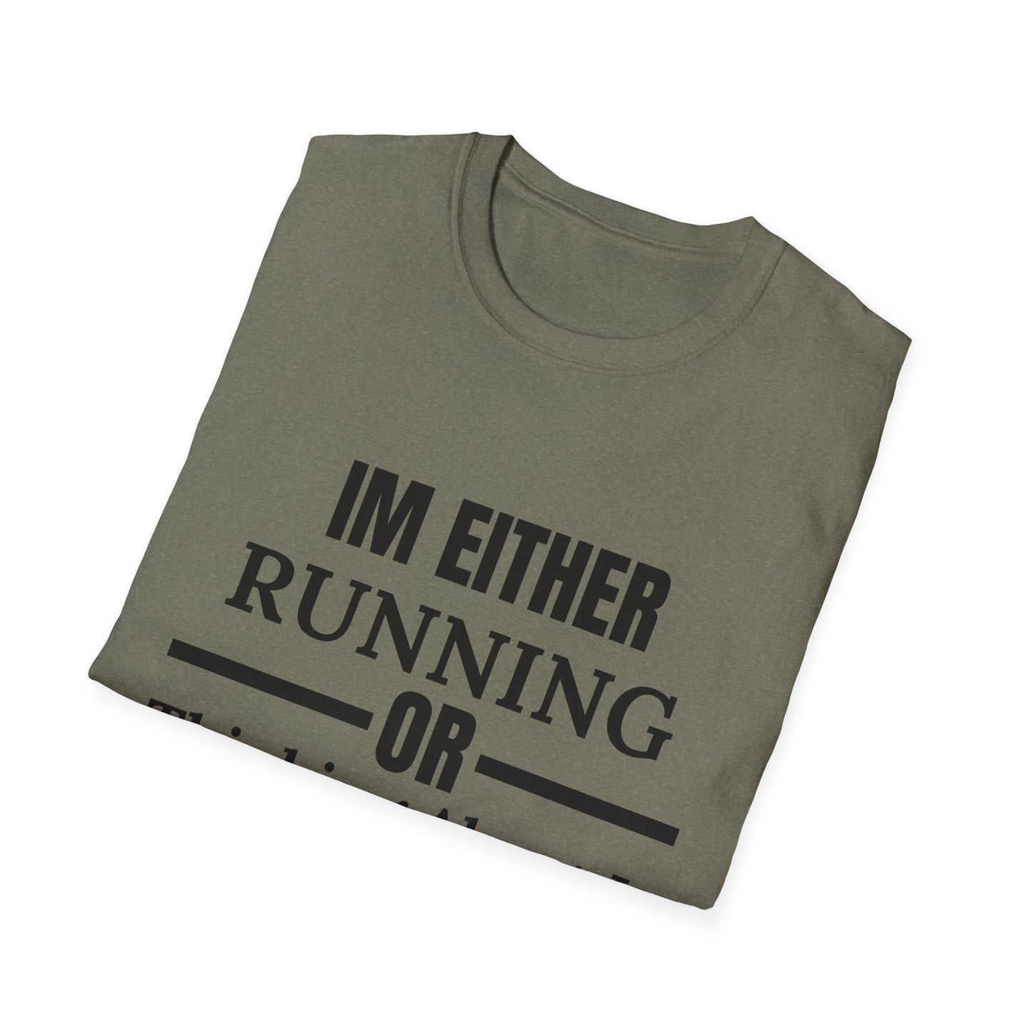 Im Either Running Or Thinking About It