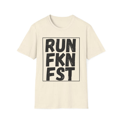 RUN FKN FST