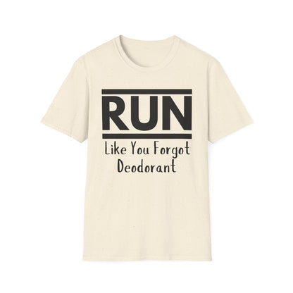 Run Like You Forgot Deodorant