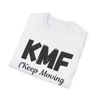 KMF Keep Moving Foward