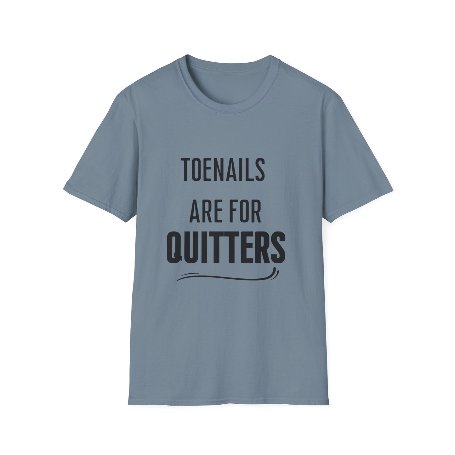 Toenails Are For Quitters