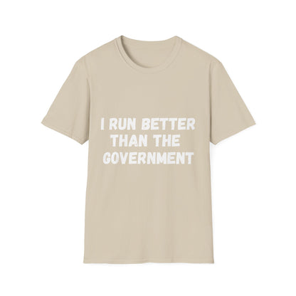 I Run Better Than The Government