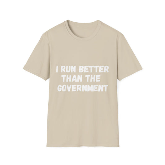 I Run Better Than The Government