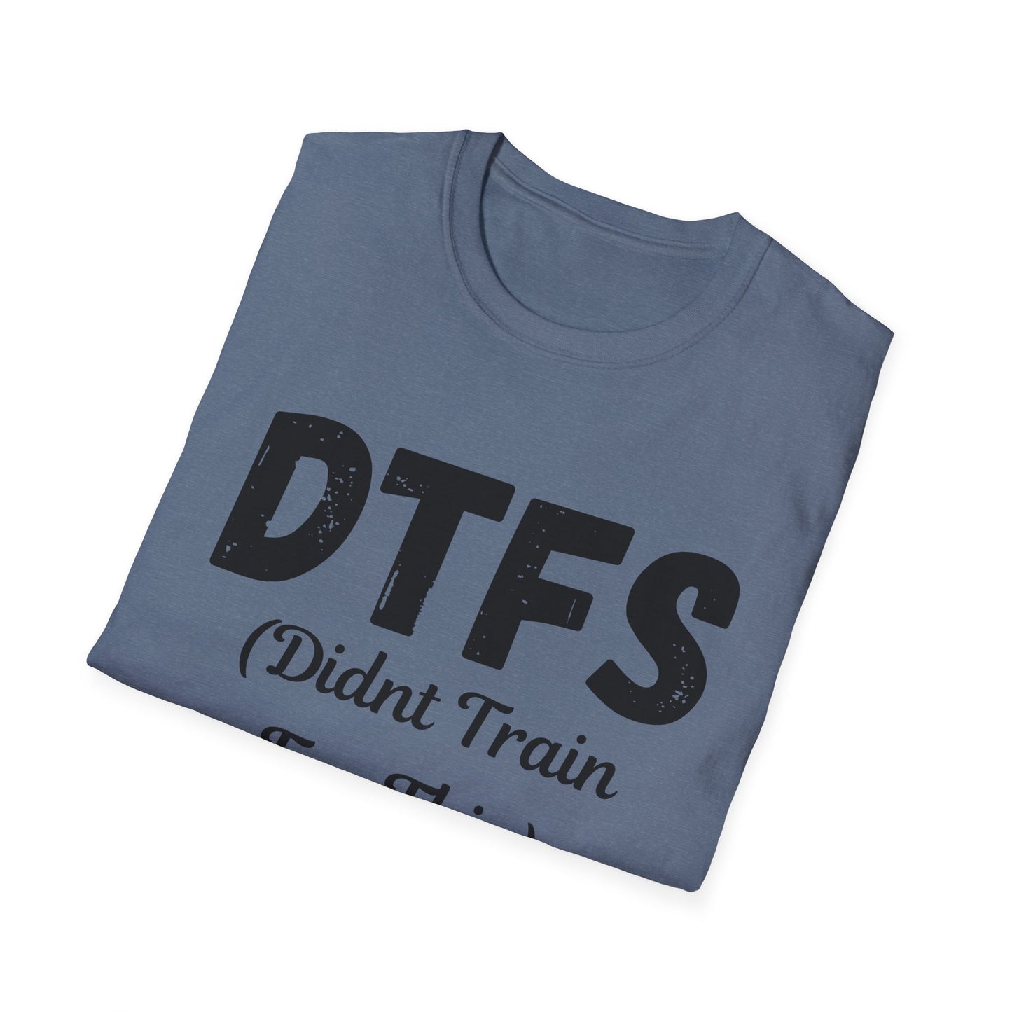 DTFS Didn't Train For This