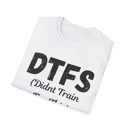 DTFS Didn't Train For This