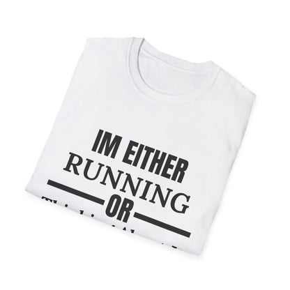 Im Either Running Or Thinking About It