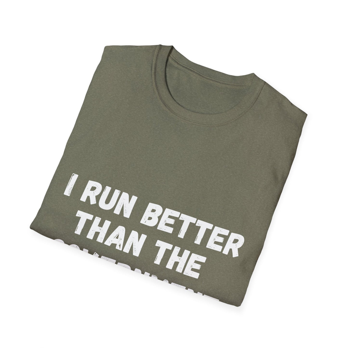 I Run Better Than The Government