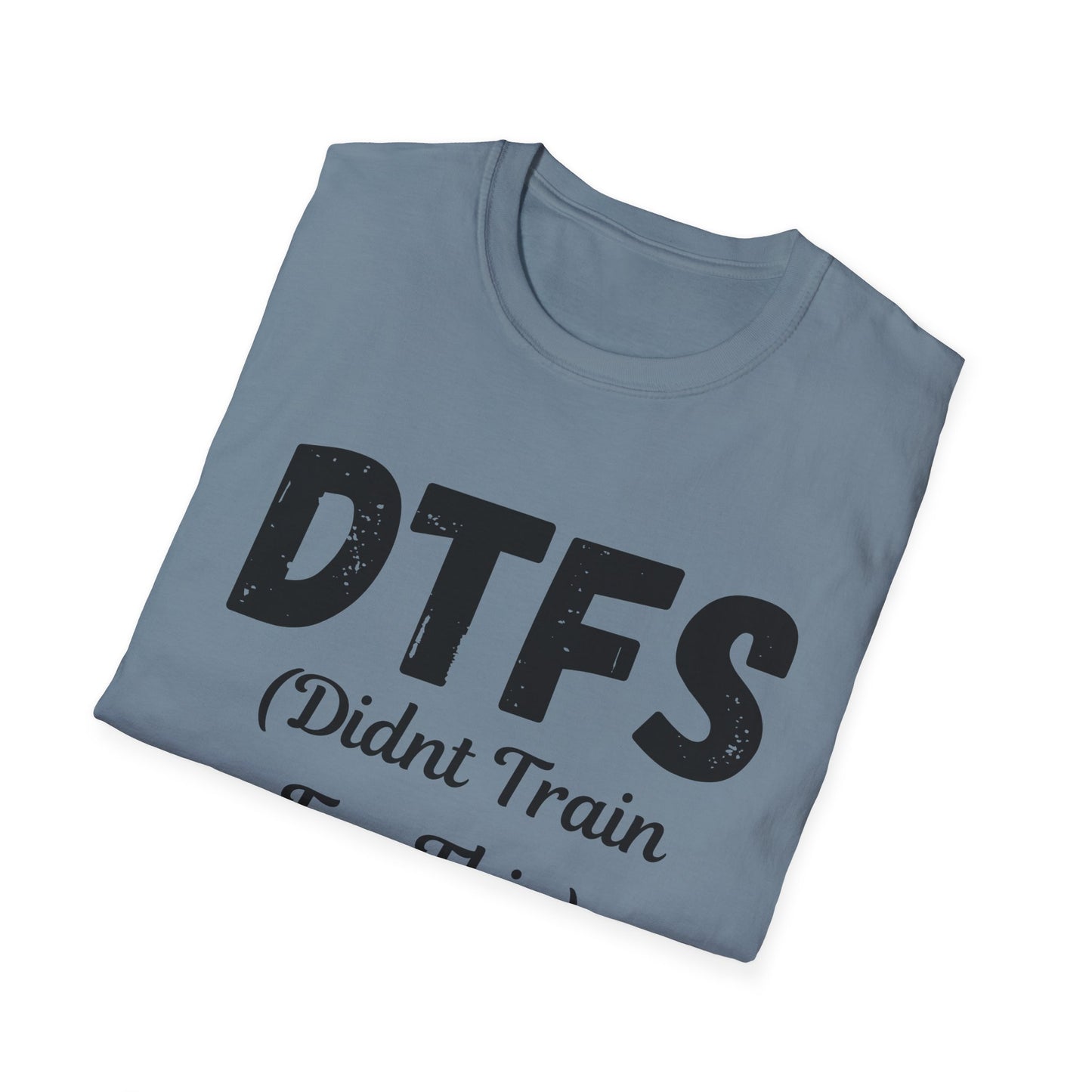 DTFS Didn't Train For This
