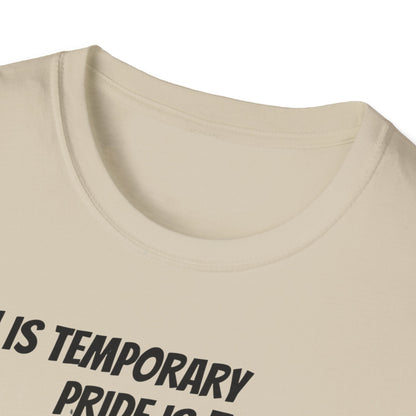 Pain Is Temporary Pride Is Forever