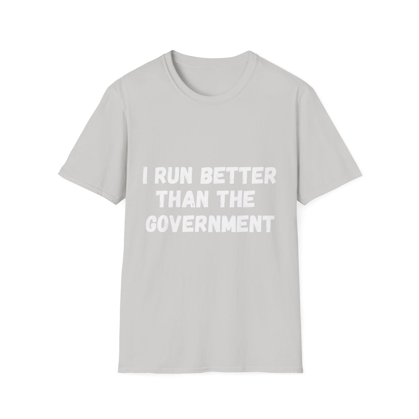 I Run Better Than The Government