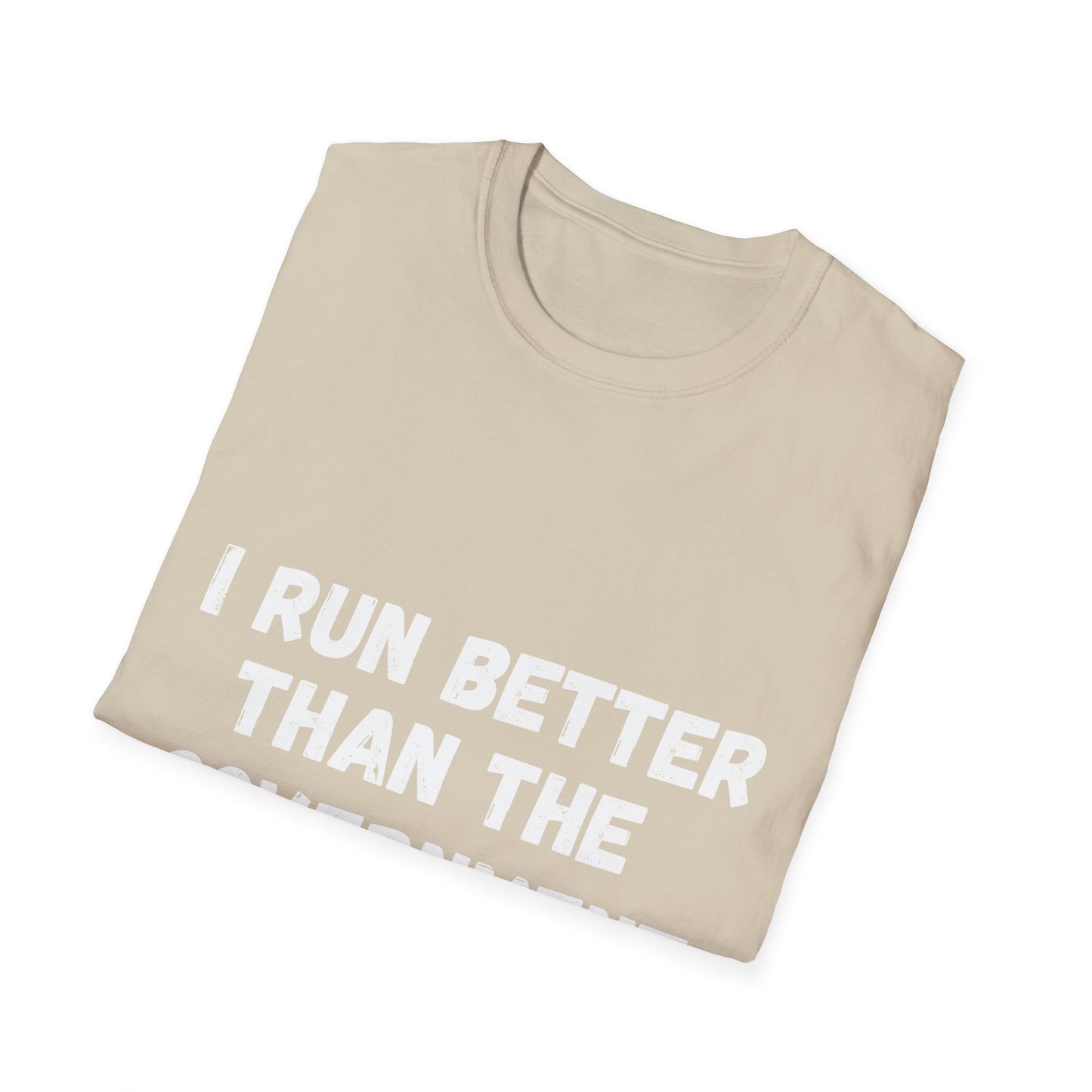 I Run Better Than The Government