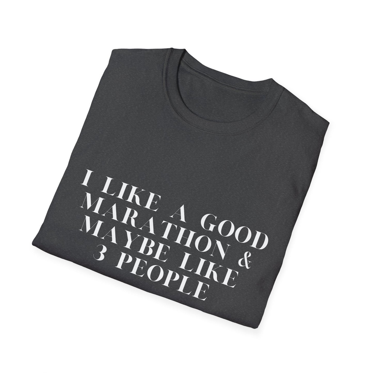 I Like A Good Marathon & Maybe Like 3 People