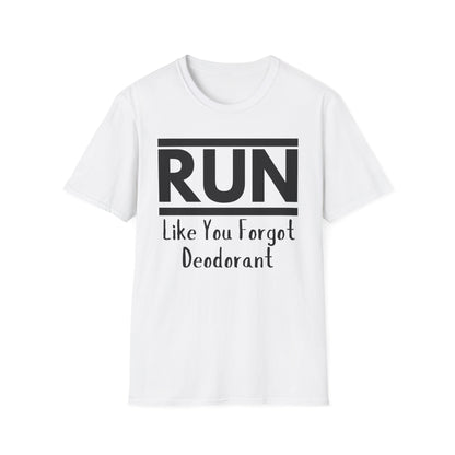Run Like You Forgot Deodorant