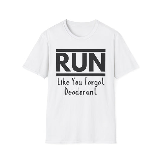Run Like You Forgot Deodorant