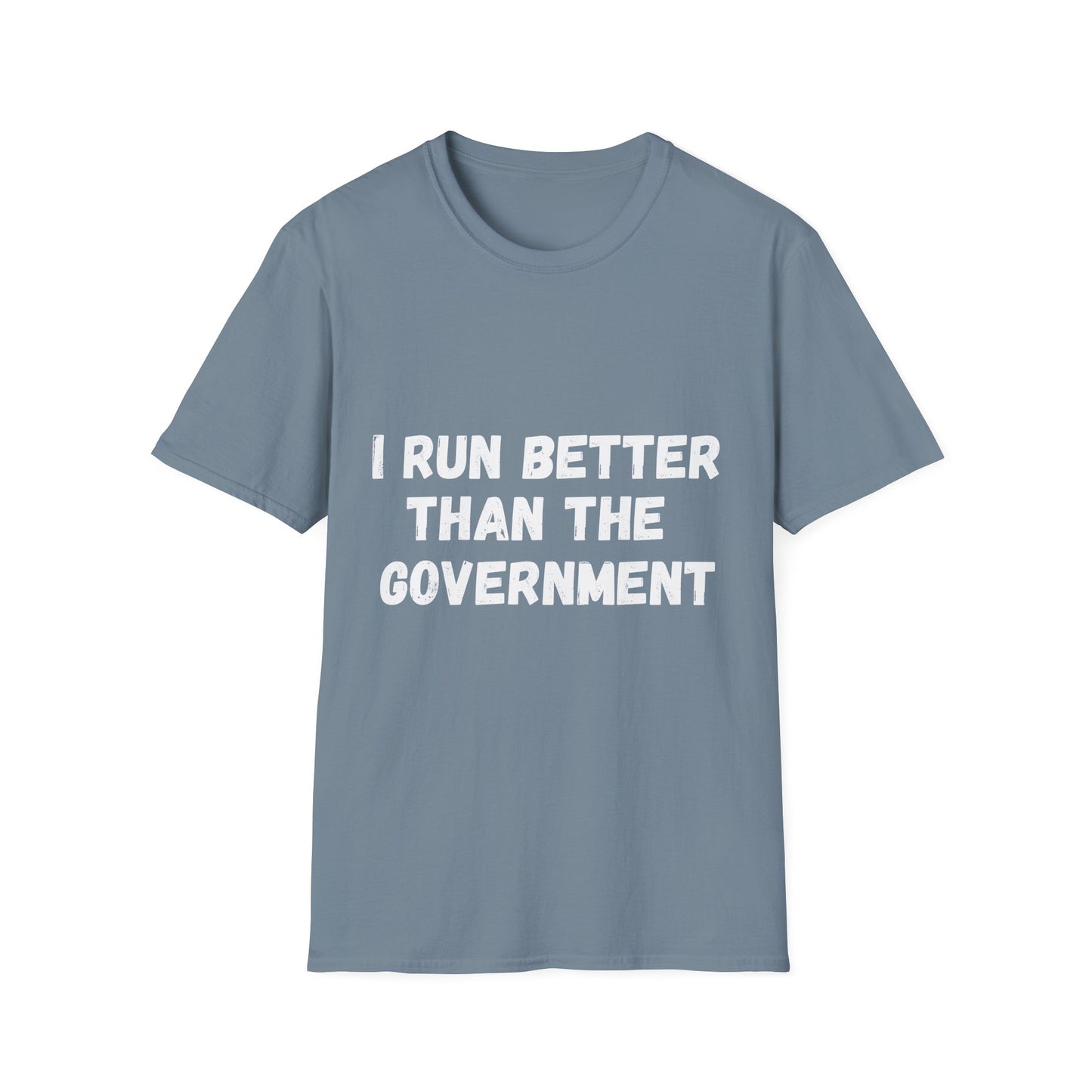 I Run Better Than The Government