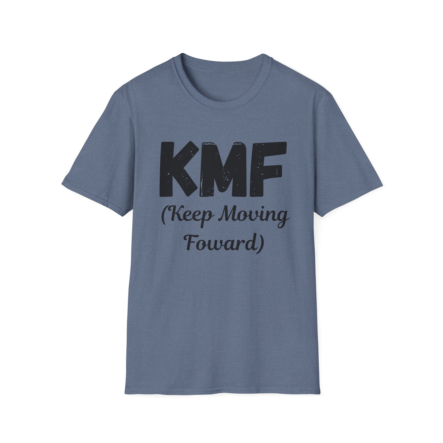 KMF Keep Moving Foward