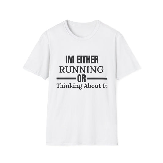 Im Either Running Or Thinking About It