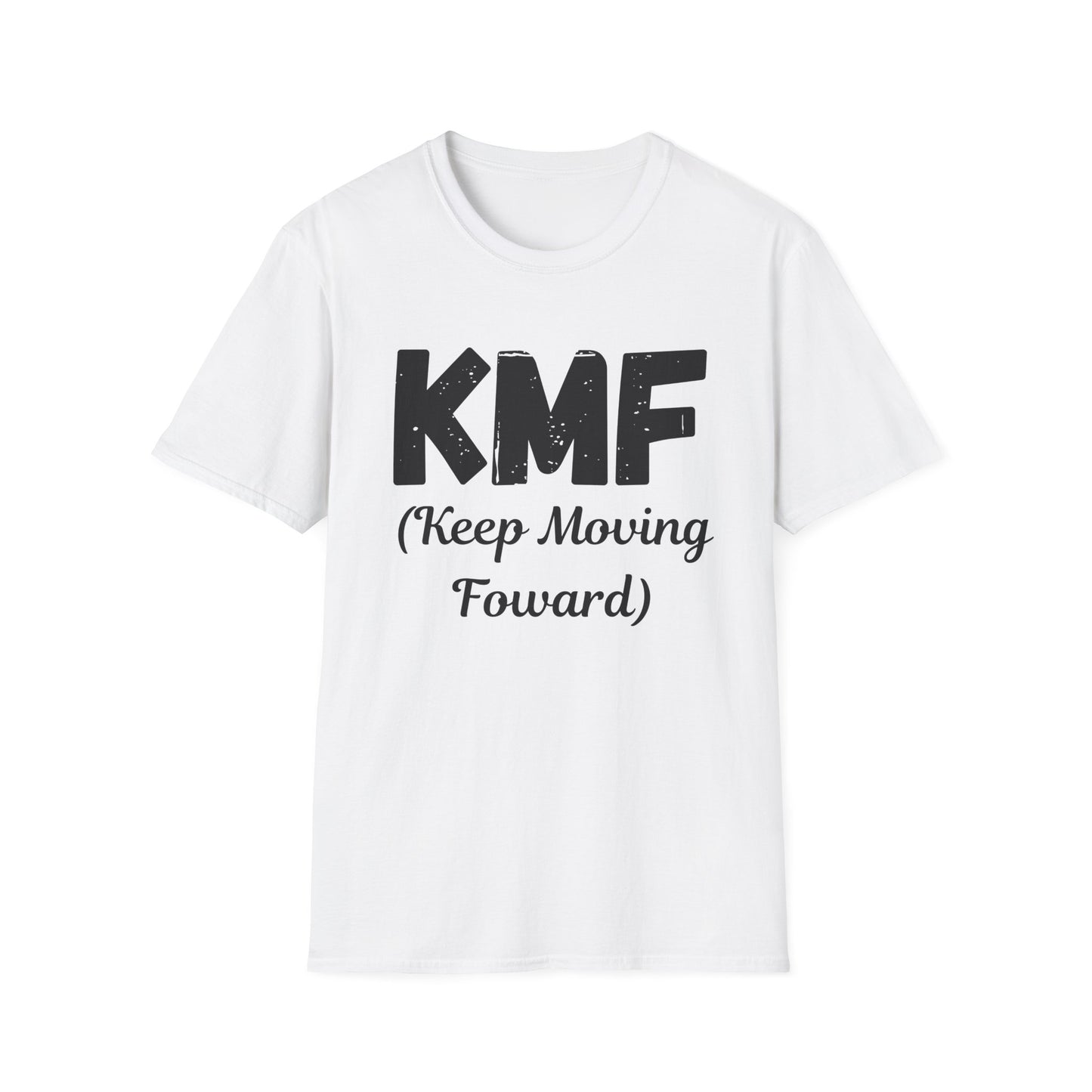 KMF Keep Moving Foward