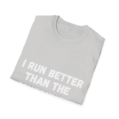 I Run Better Than The Government