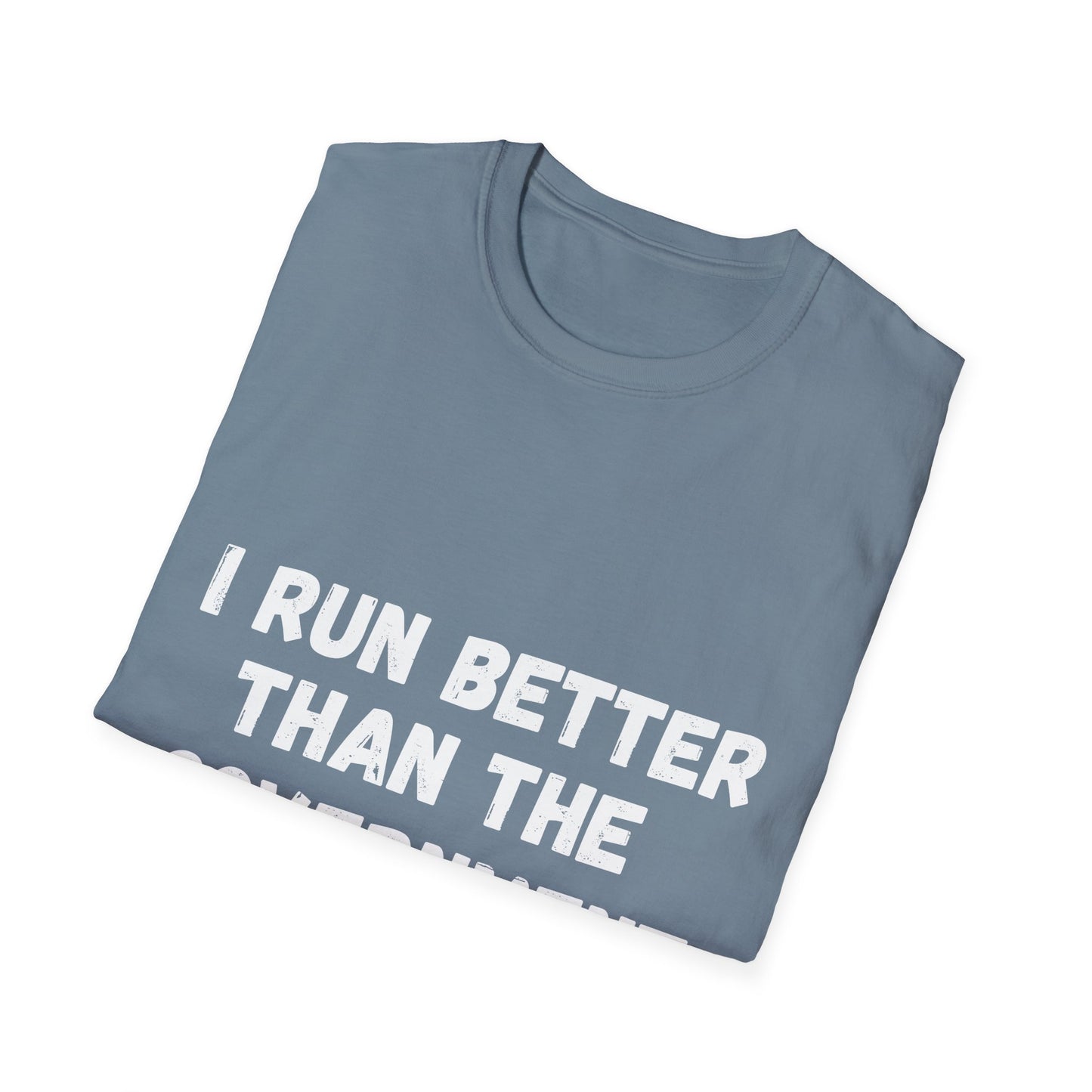 I Run Better Than The Government