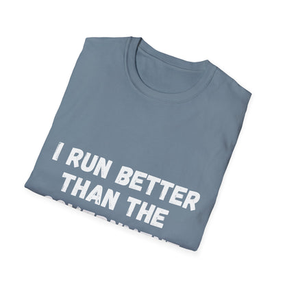 I Run Better Than The Government
