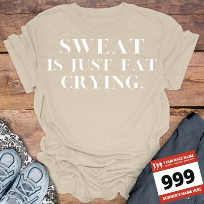 Sweat Is Just Fat Crying