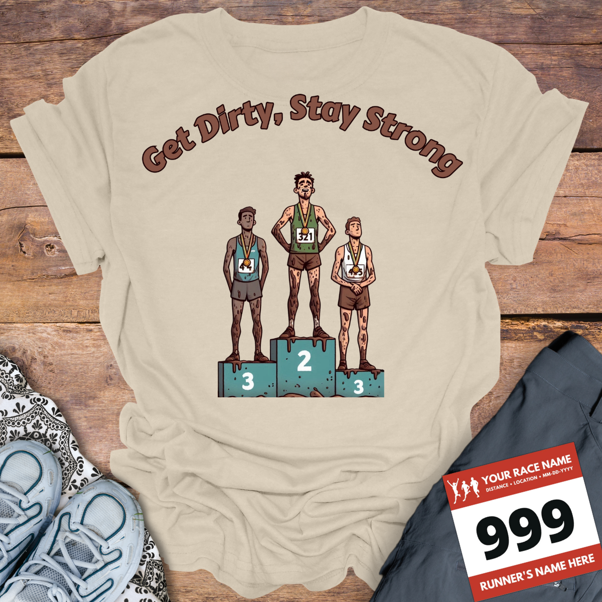 Get Dirty Stay Strong