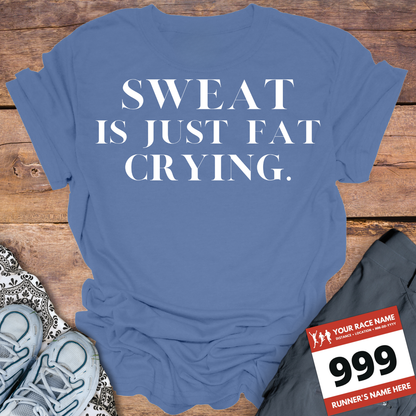 Sweat Is Just Fat Crying