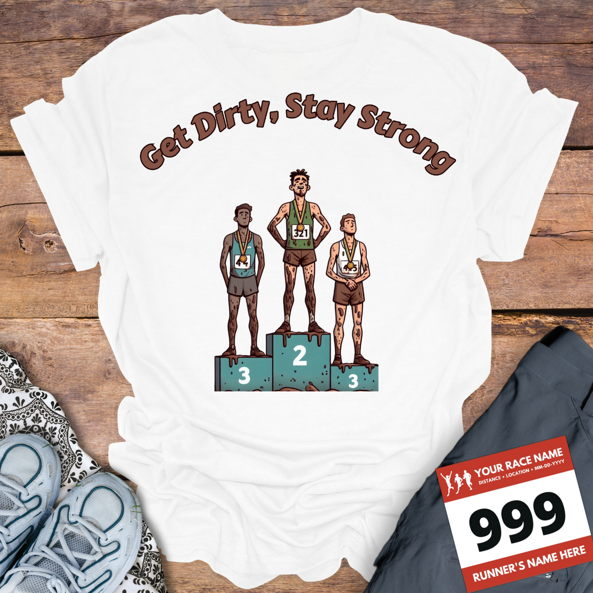 Get Dirty Stay Strong