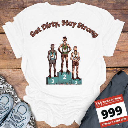 Get Dirty Stay Strong