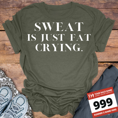 Sweat Is Just Fat Crying