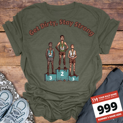 Get Dirty Stay Strong