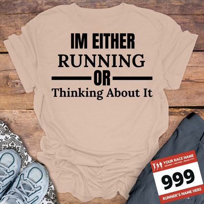 Im Either Running Or Thinking About It