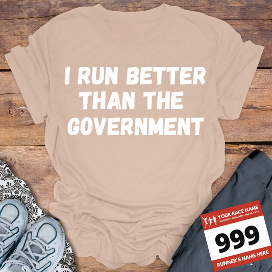 I Run Better Than The Government