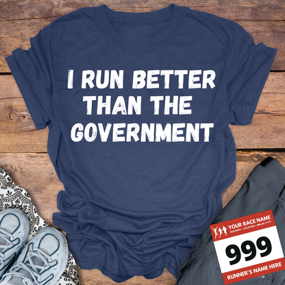 I Run Better Than The Government