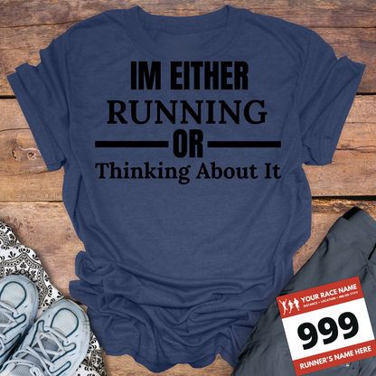 Im Either Running Or Thinking About It